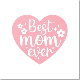 Best Mom ever heart Posters and Art